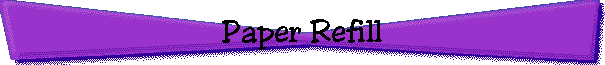 Paper Refill
